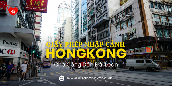 Giấy Phép Nhập Cảnh Hong Kong Cho Công Dân Đài Loan